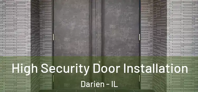 High Security Door Installation Darien - IL
