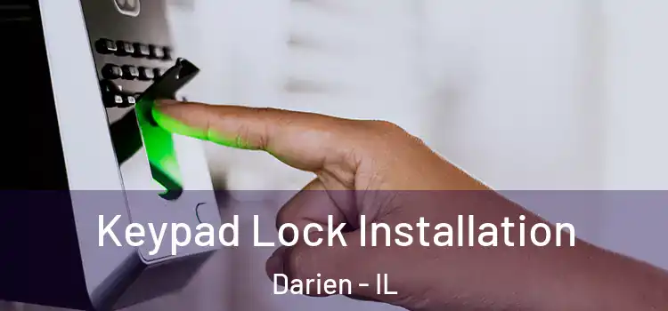 Keypad Lock Installation Darien - IL