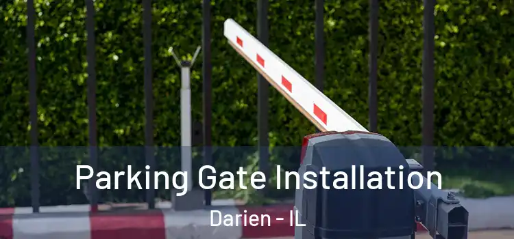 Parking Gate Installation Darien - IL