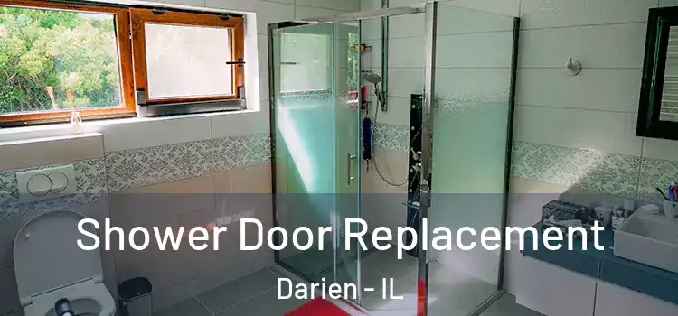 Shower Door Replacement Darien - IL